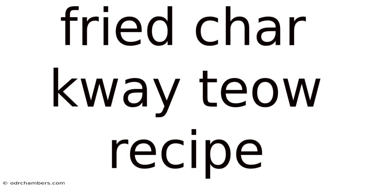 Fried Char Kway Teow Recipe
