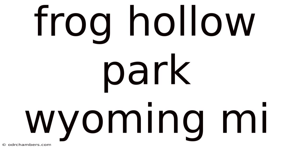 Frog Hollow Park Wyoming Mi