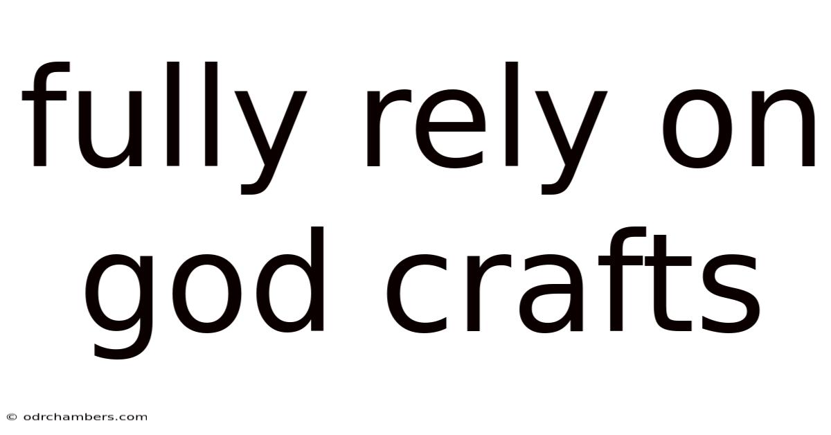 Fully Rely On God Crafts