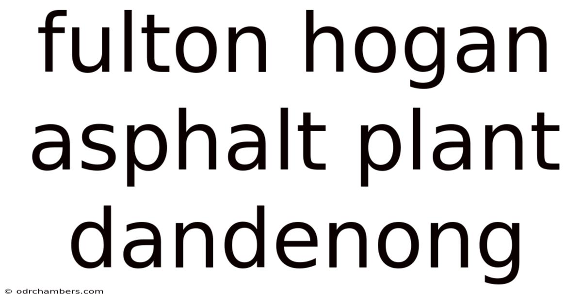 Fulton Hogan Asphalt Plant Dandenong