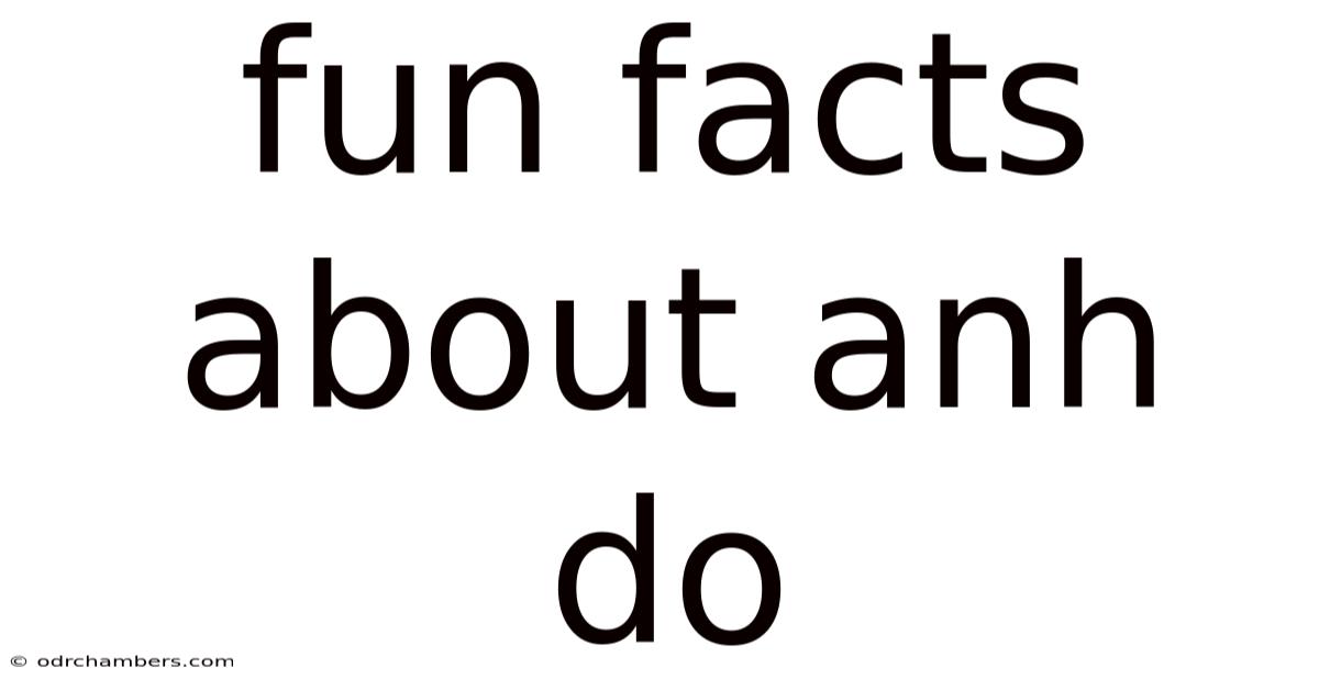Fun Facts About Anh Do