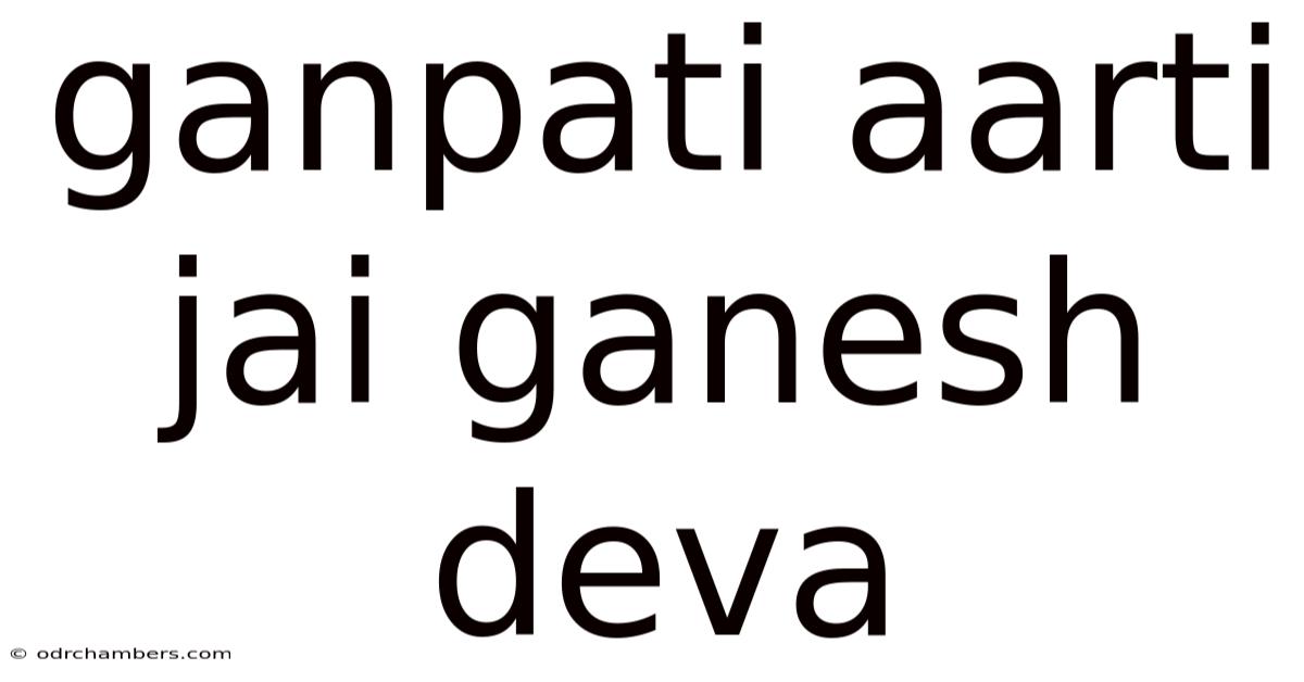 Ganpati Aarti Jai Ganesh Deva