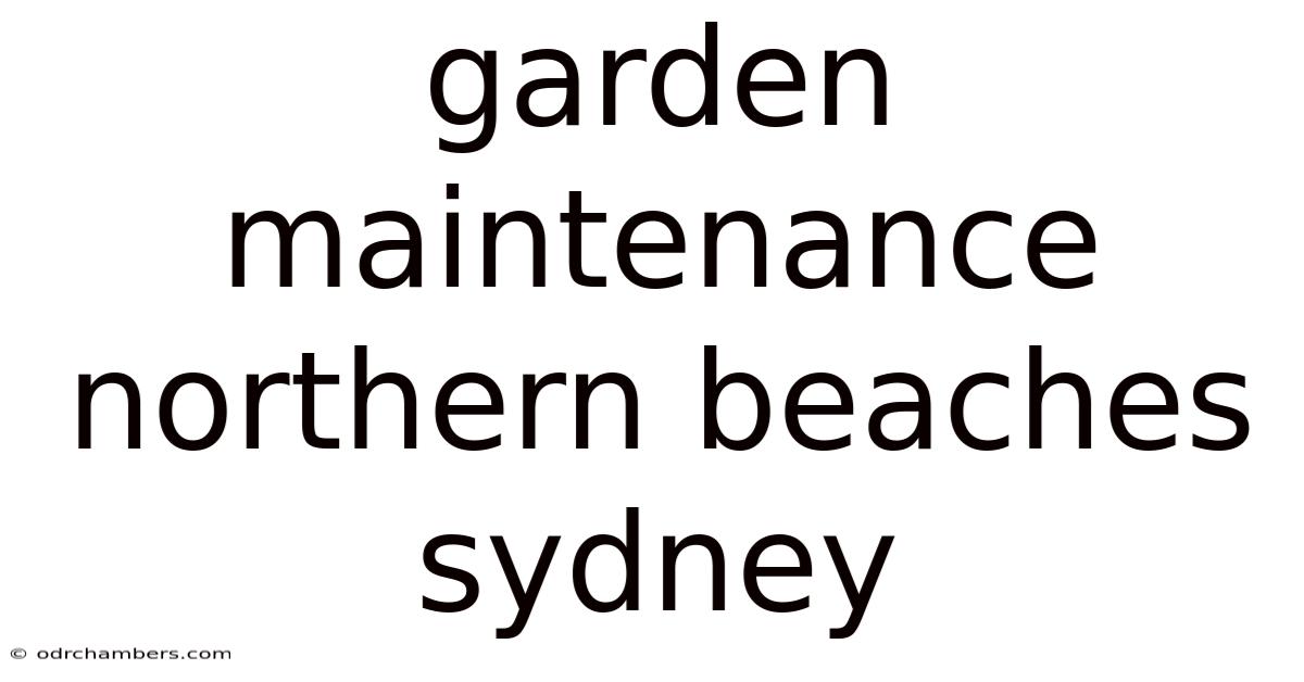 Garden Maintenance Northern Beaches Sydney