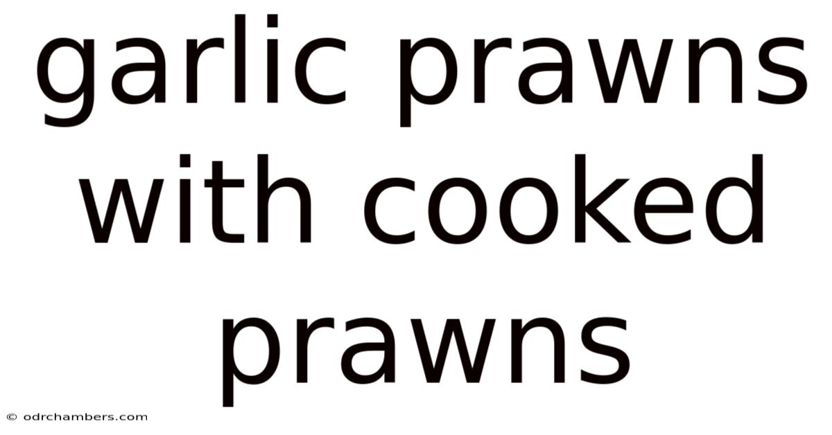 Garlic Prawns With Cooked Prawns