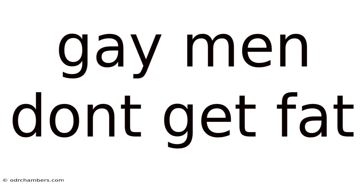 Gay Men Dont Get Fat