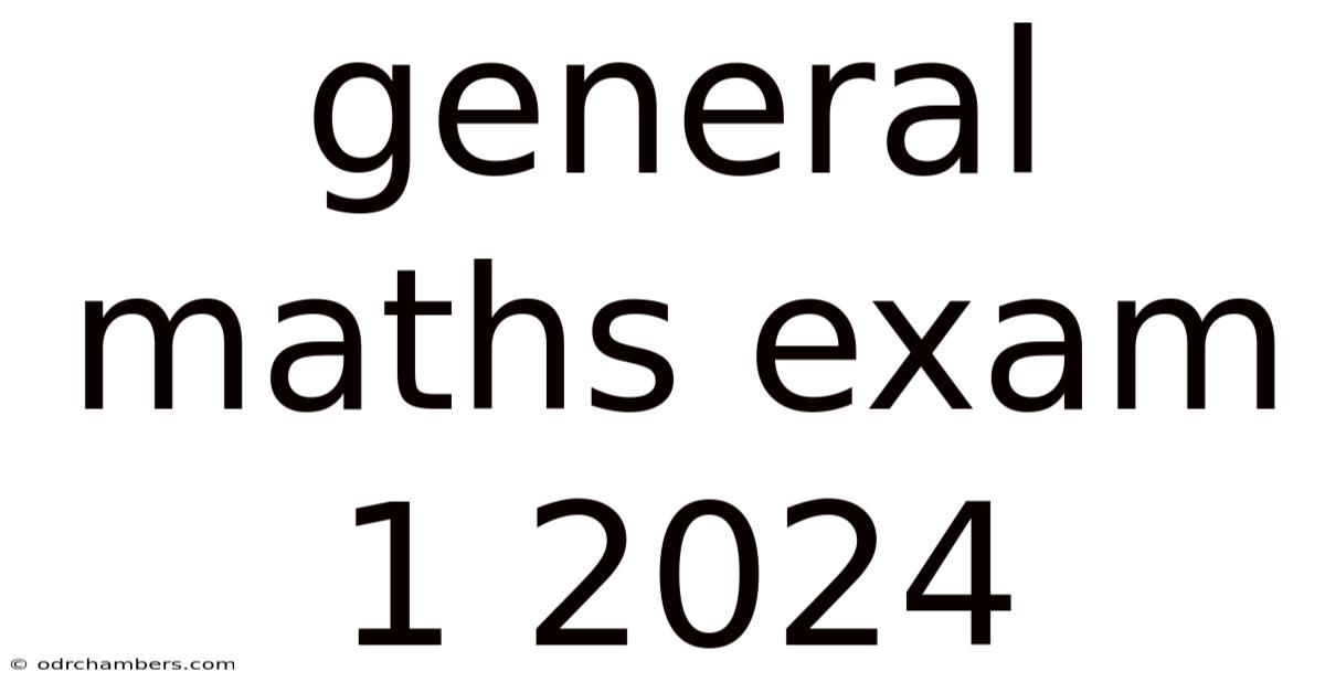 General Maths Exam 1 2024