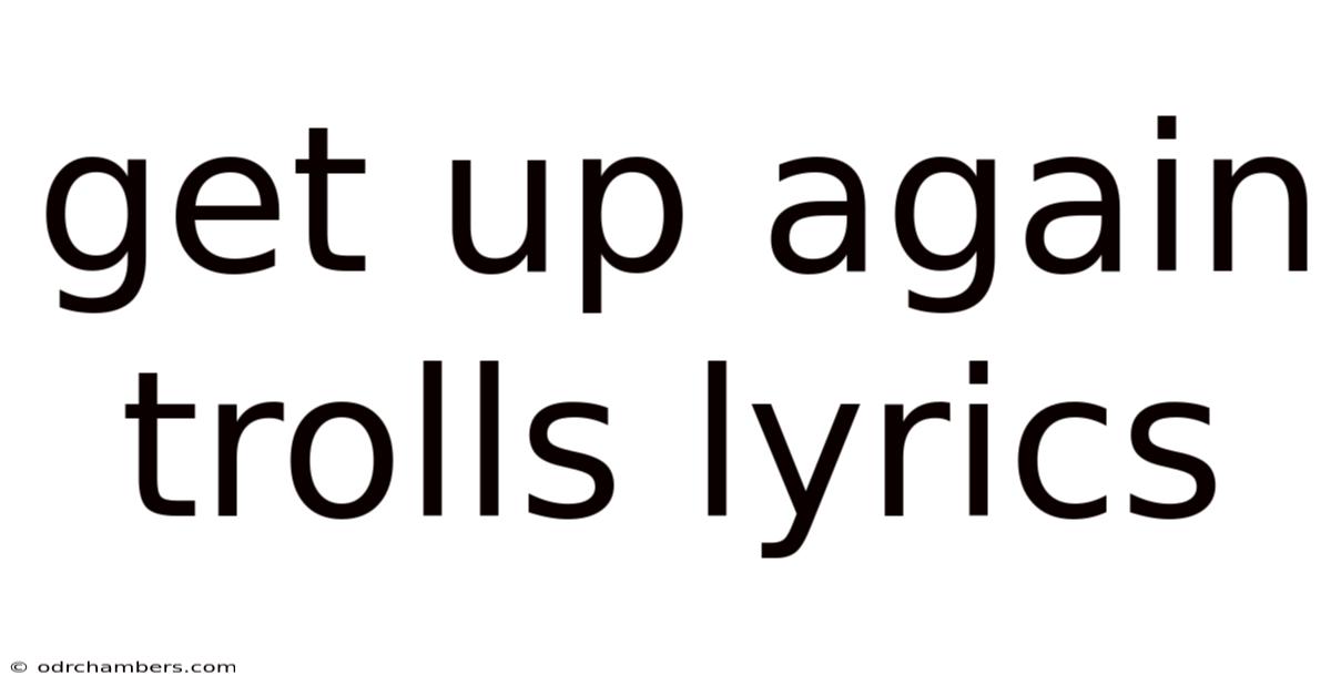 Get Up Again Trolls Lyrics