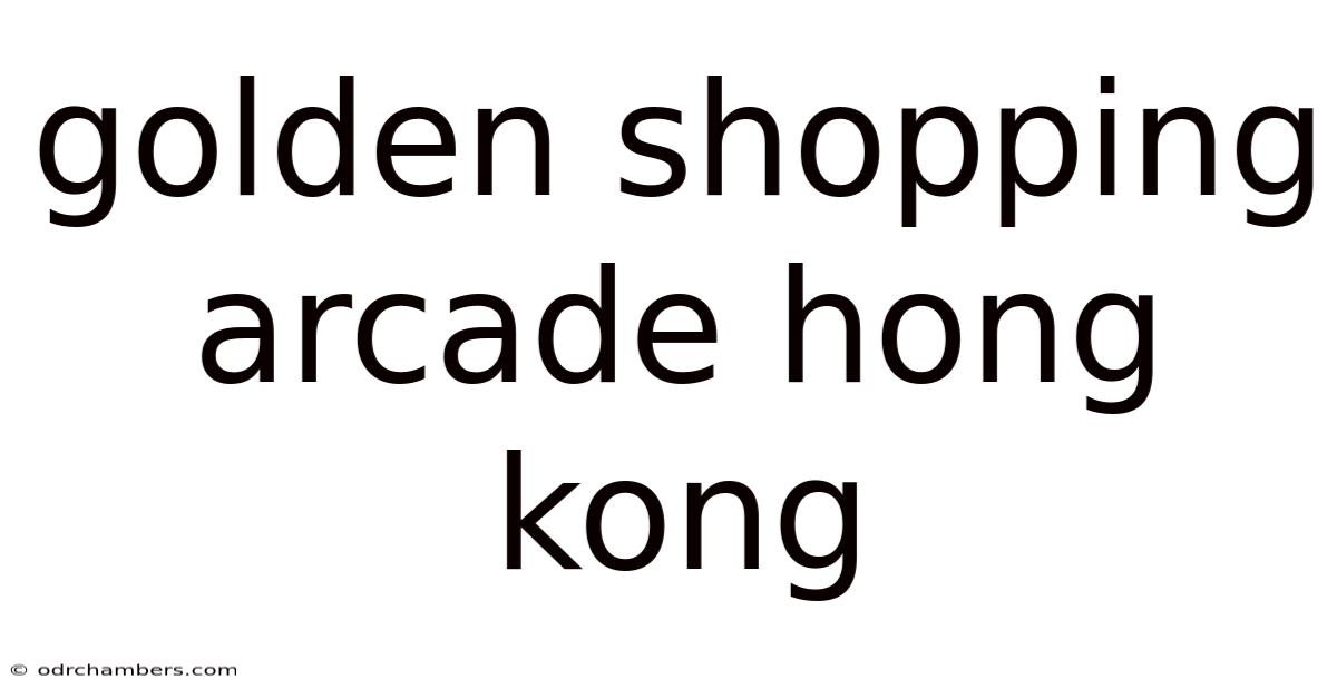 Golden Shopping Arcade Hong Kong