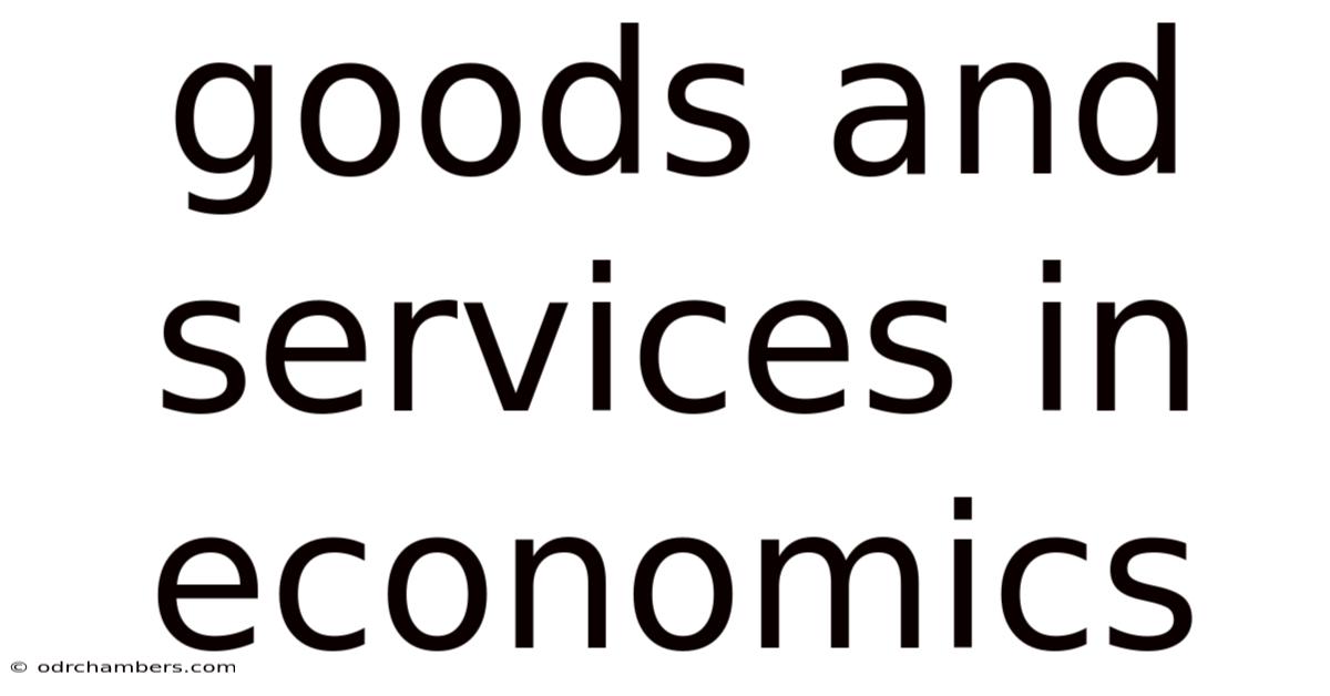 Goods And Services In Economics