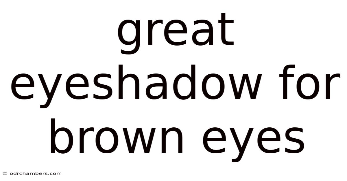 Great Eyeshadow For Brown Eyes
