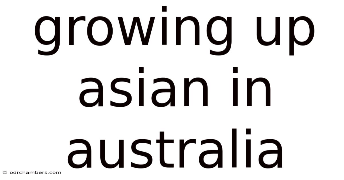 Growing Up Asian In Australia