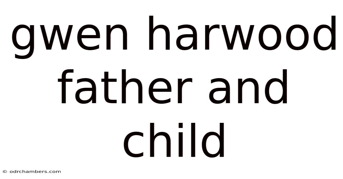 Gwen Harwood Father And Child