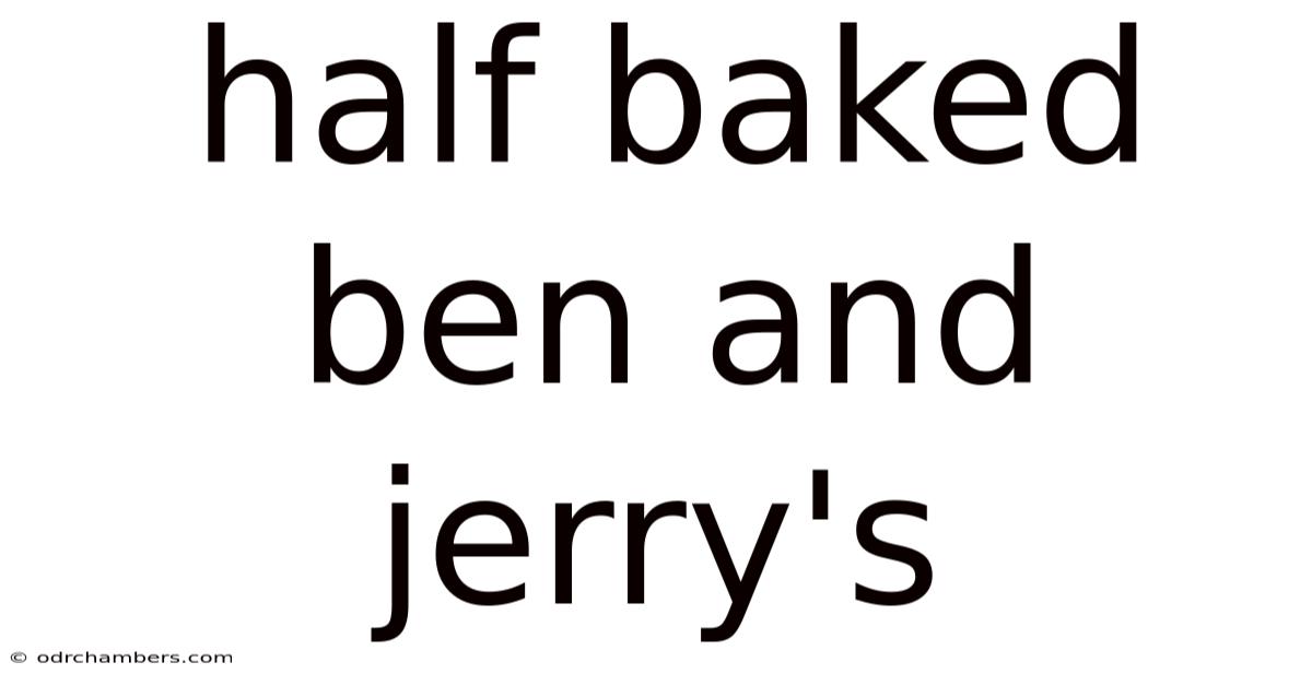 Half Baked Ben And Jerry's