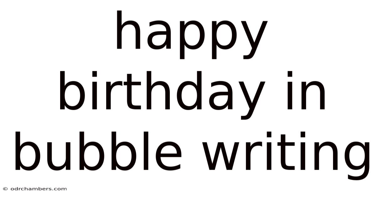 Happy Birthday In Bubble Writing