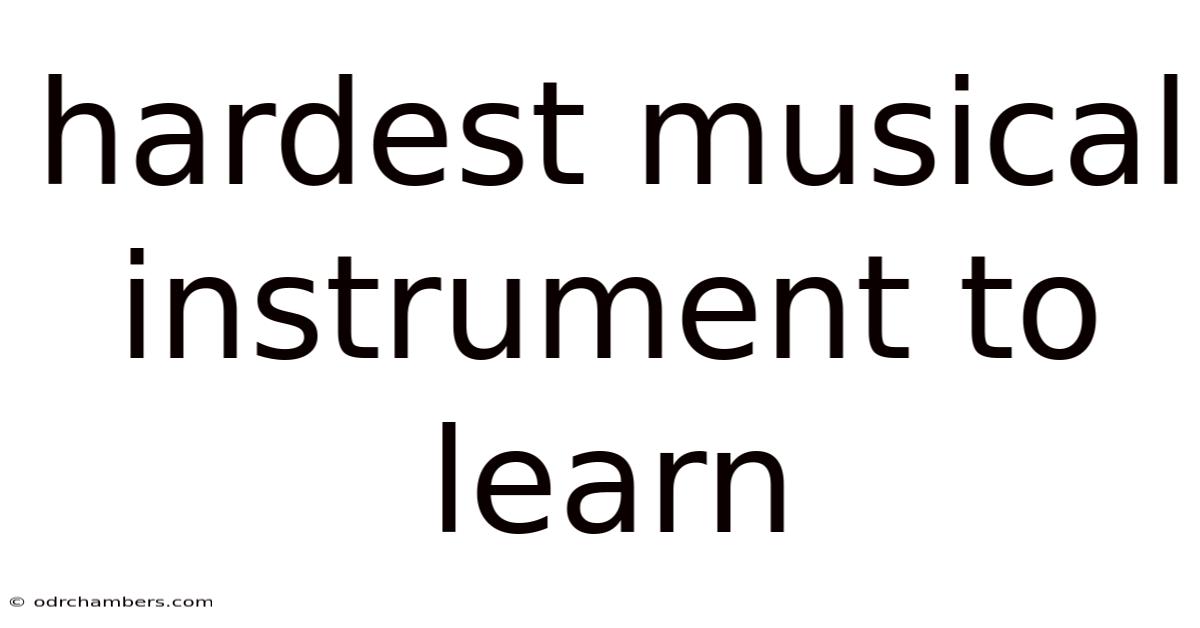 Hardest Musical Instrument To Learn