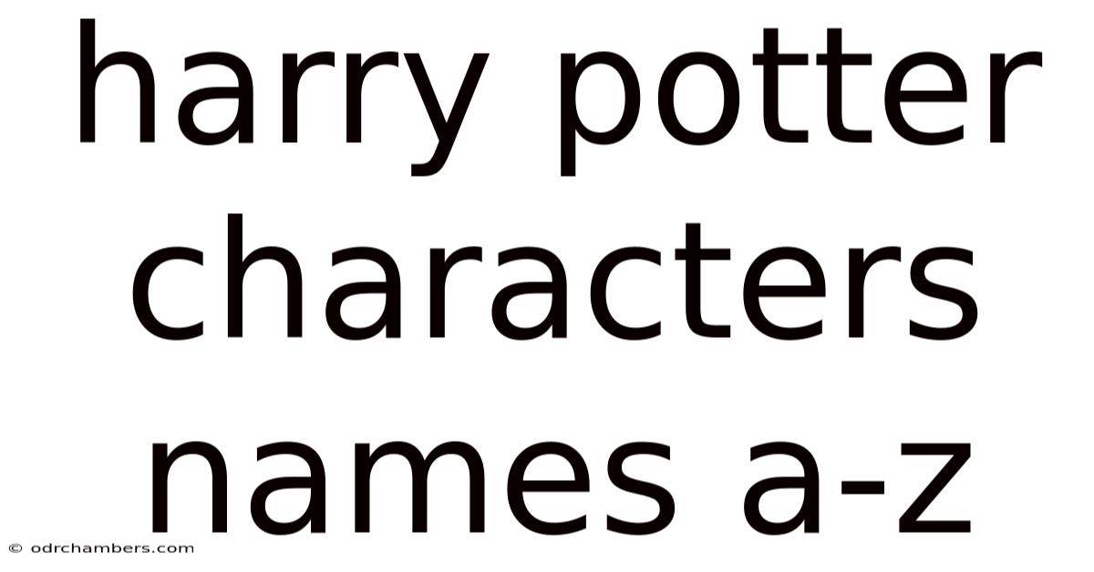 Harry Potter Characters Names A-z