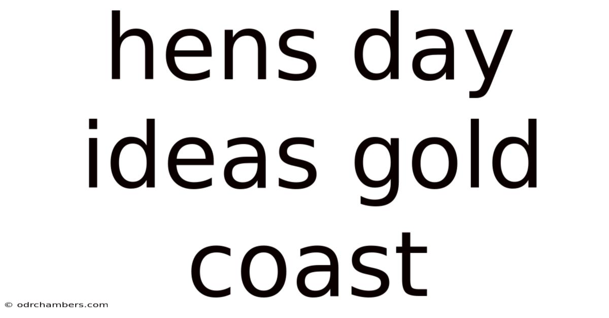 Hens Day Ideas Gold Coast