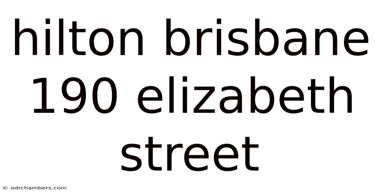 Hilton Brisbane 190 Elizabeth Street