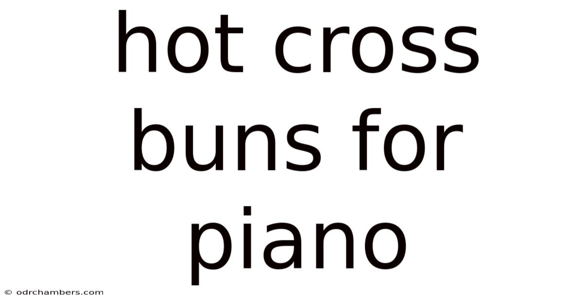 Hot Cross Buns For Piano