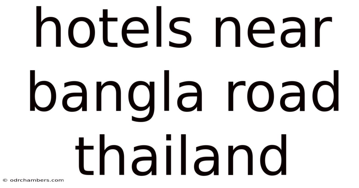 Hotels Near Bangla Road Thailand