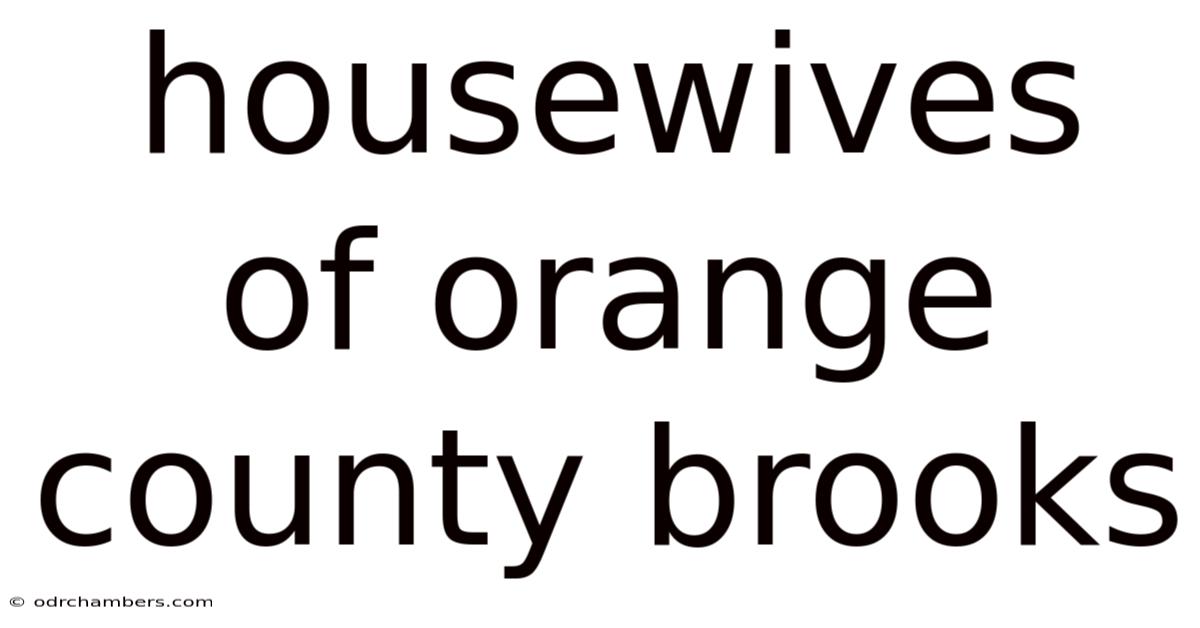 Housewives Of Orange County Brooks
