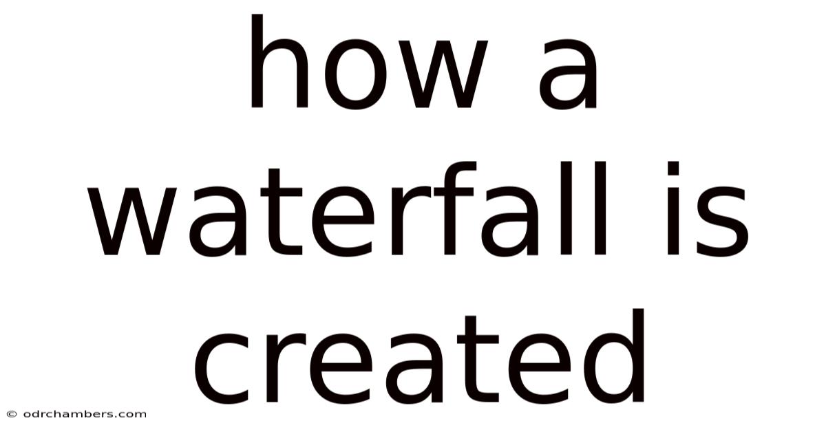 How A Waterfall Is Created