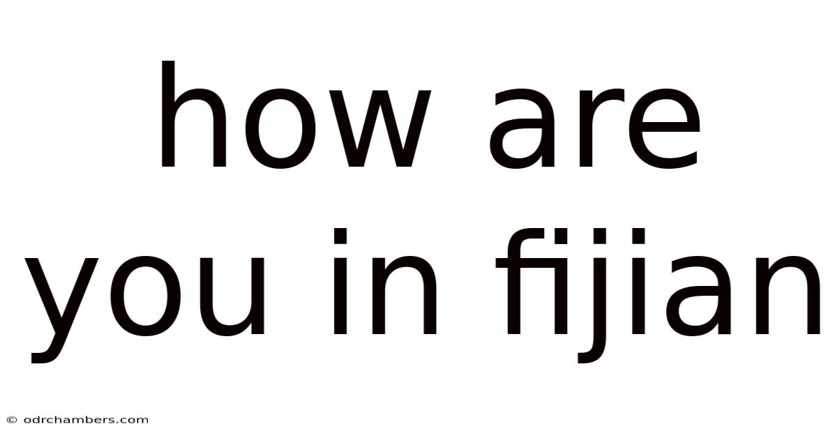 How Are You In Fijian