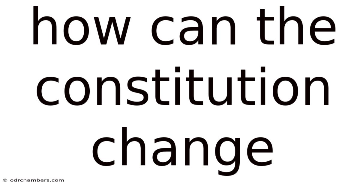 How Can The Constitution Change