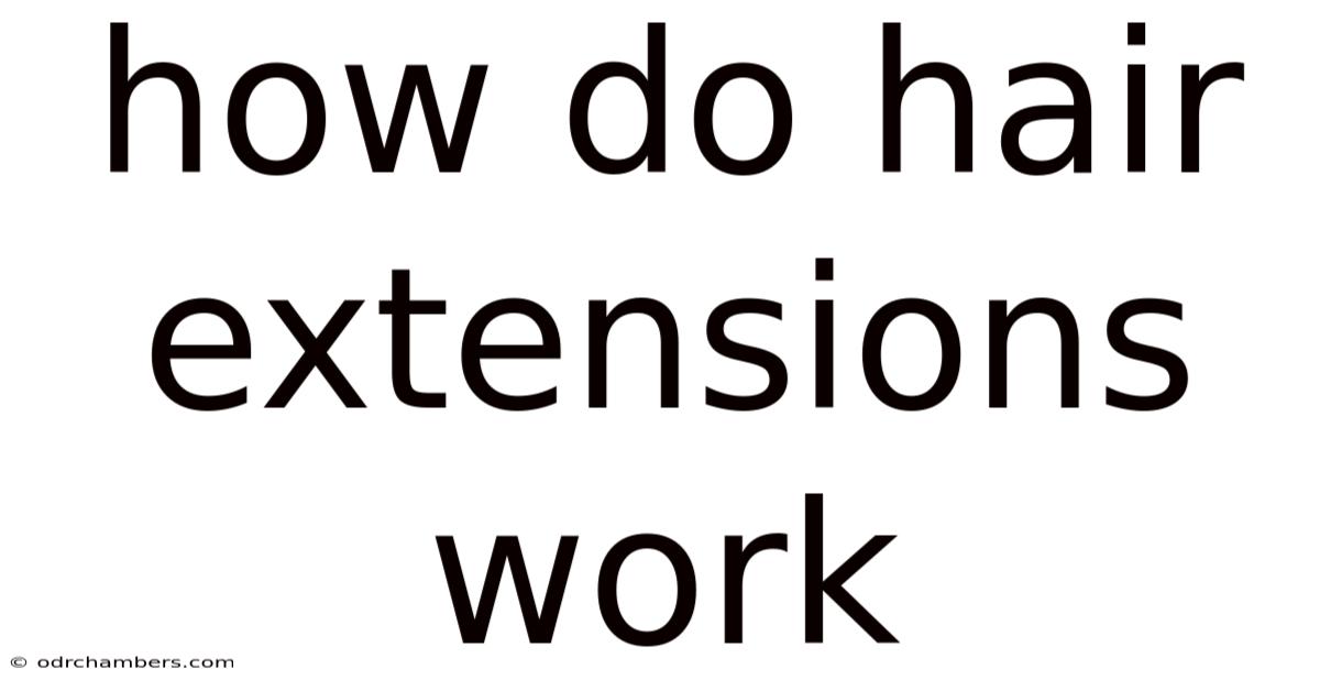 How Do Hair Extensions Work
