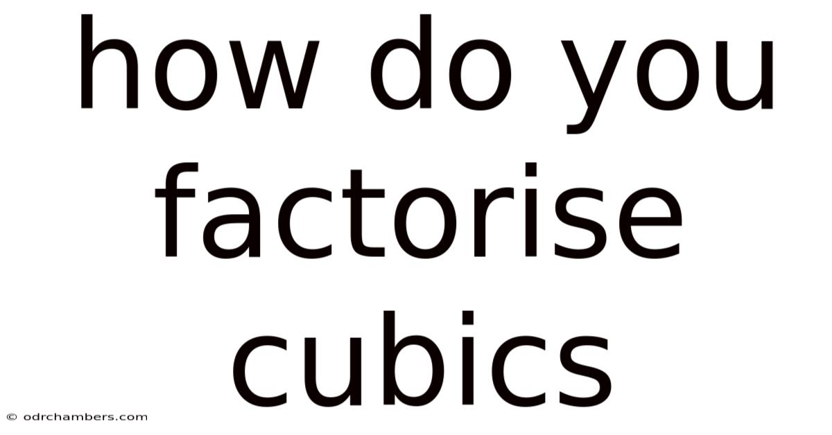 How Do You Factorise Cubics