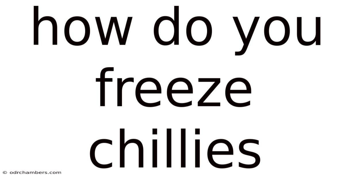 How Do You Freeze Chillies