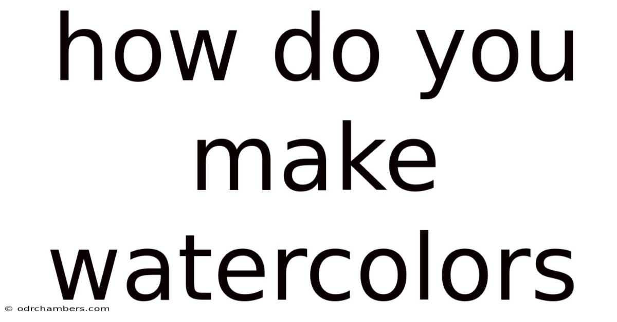 How Do You Make Watercolors