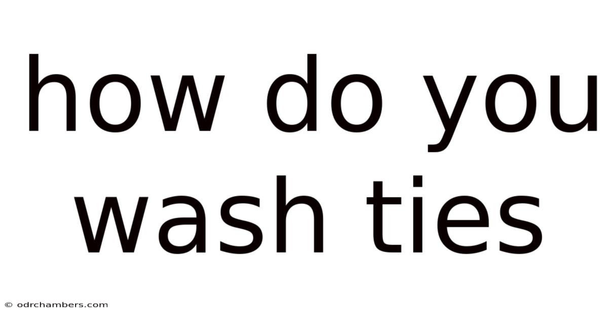 How Do You Wash Ties
