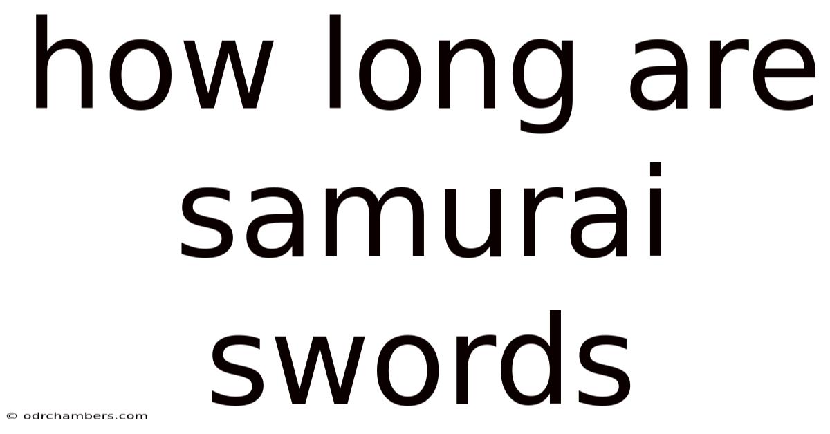How Long Are Samurai Swords
