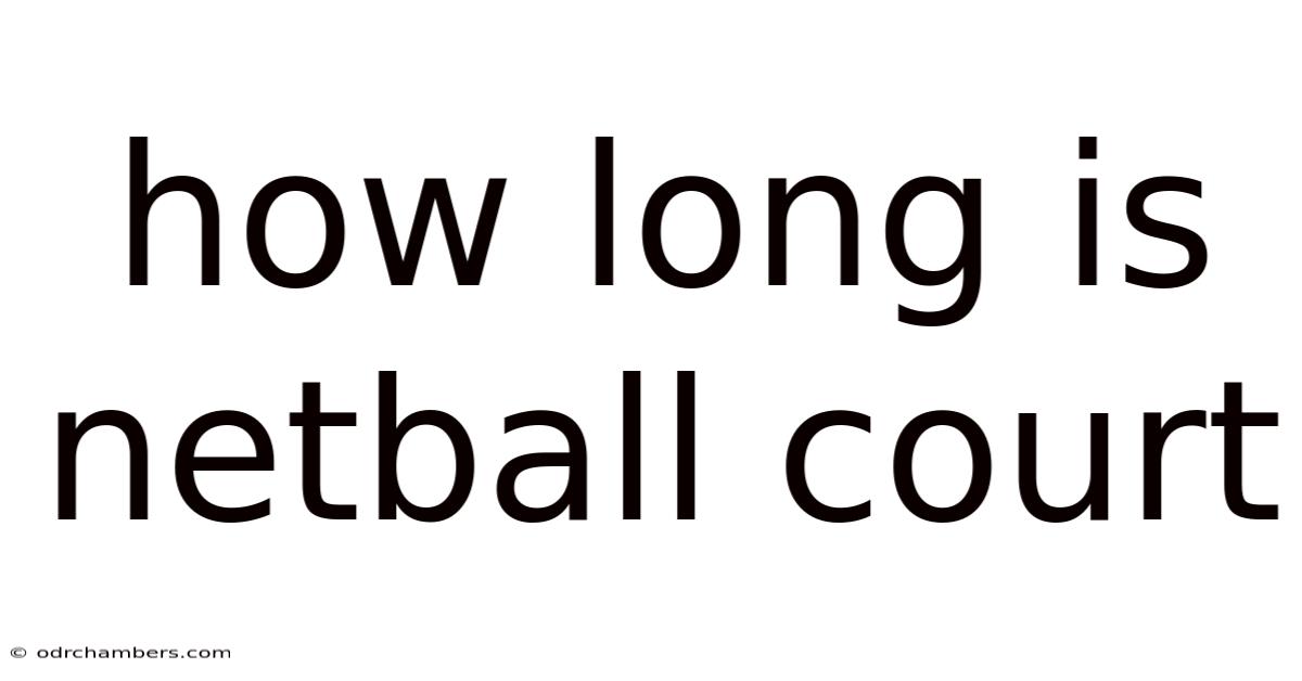 How Long Is Netball Court