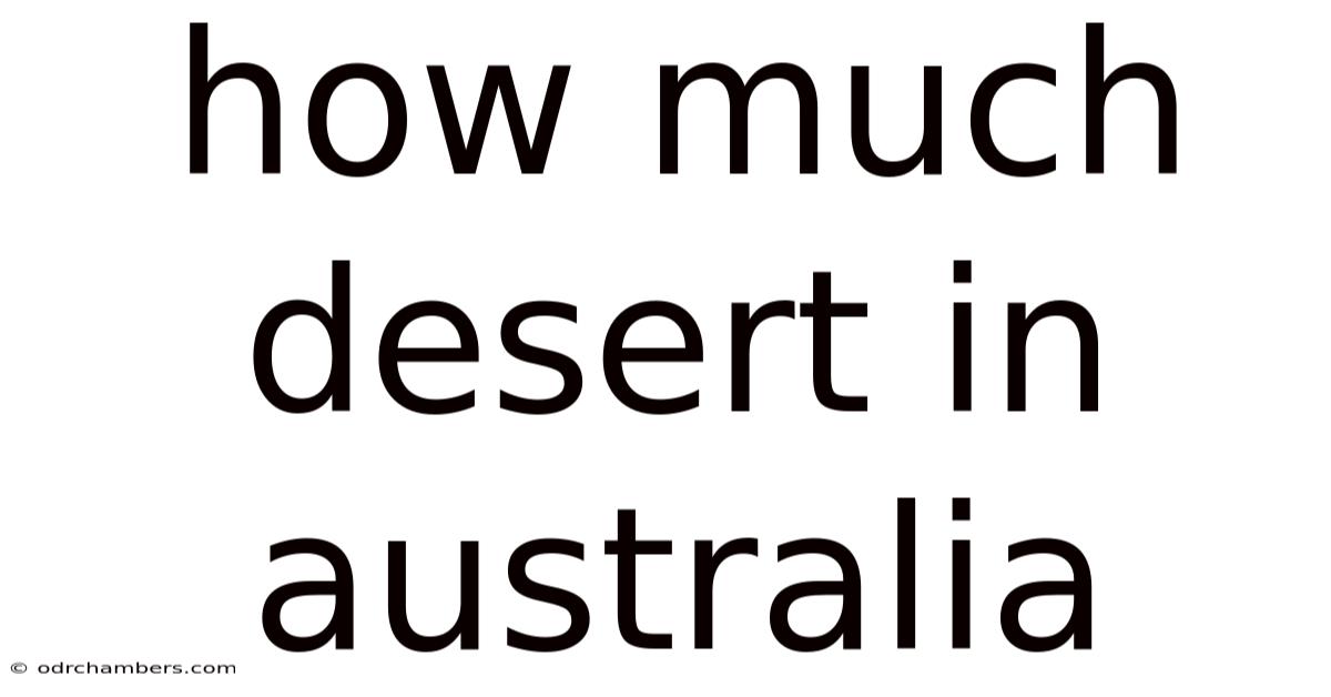 How Much Desert In Australia