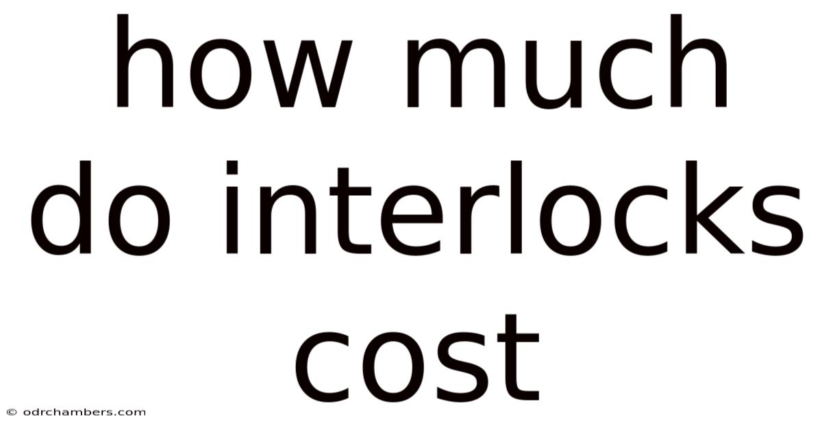 How Much Do Interlocks Cost