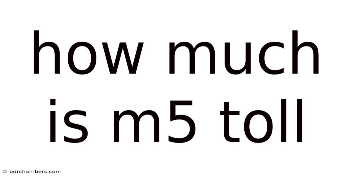 How Much Is M5 Toll