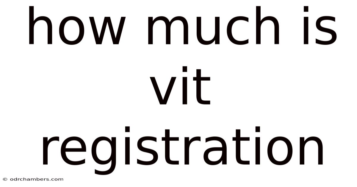 How Much Is Vit Registration