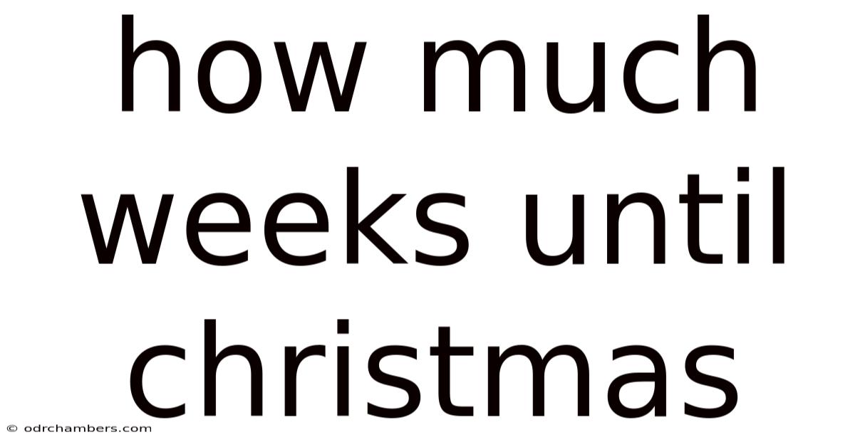 How Much Weeks Until Christmas