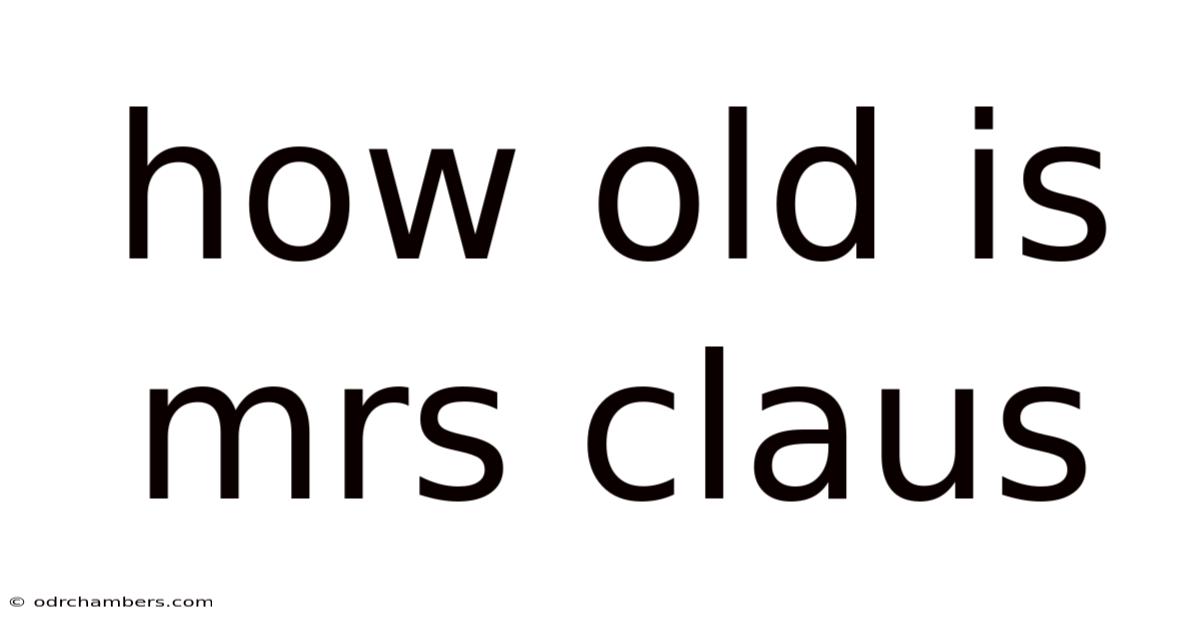 How Old Is Mrs Claus