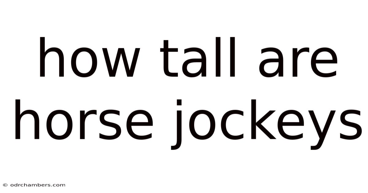 How Tall Are Horse Jockeys