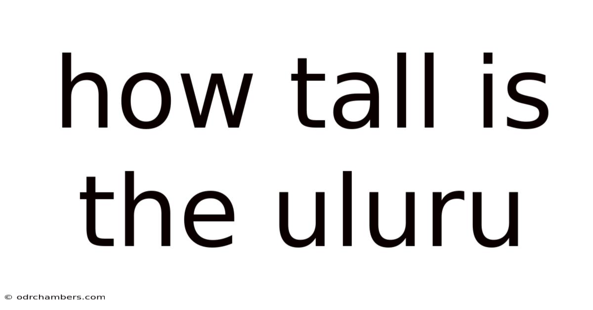 How Tall Is The Uluru