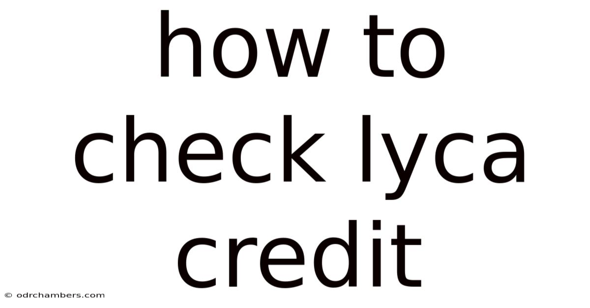 How To Check Lyca Credit