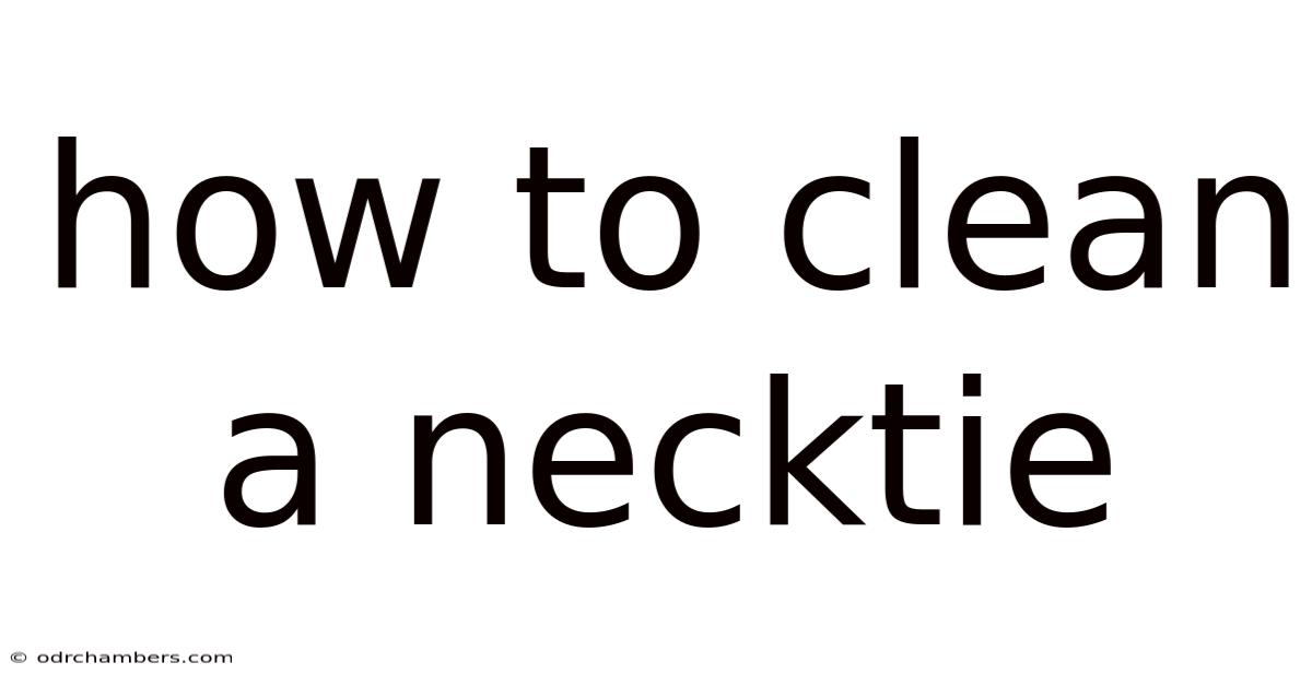 How To Clean A Necktie
