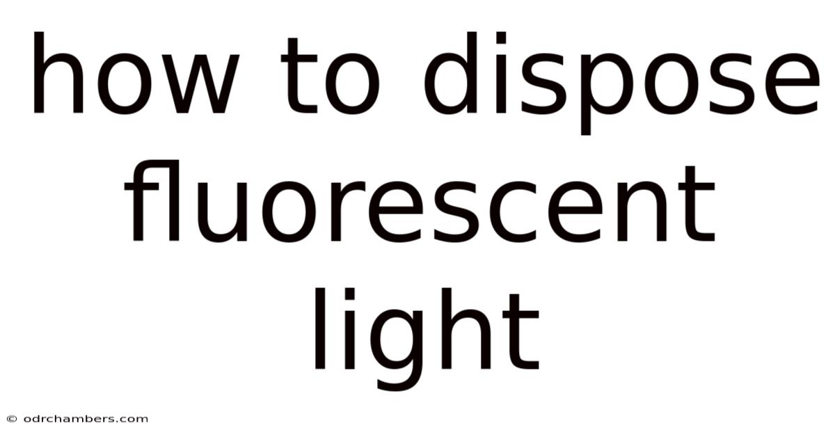 How To Dispose Fluorescent Light