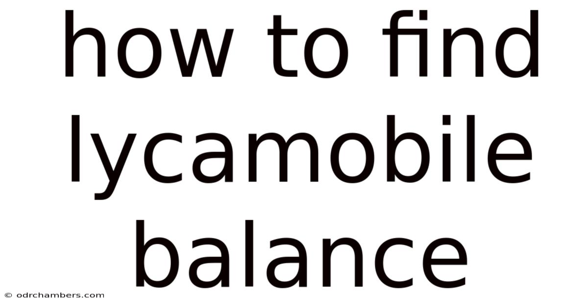 How To Find Lycamobile Balance