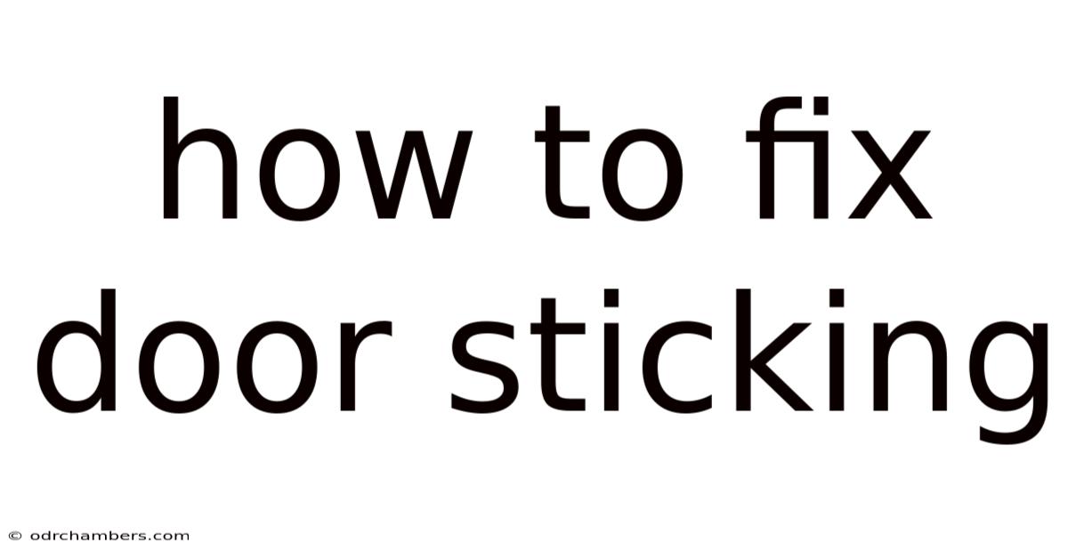 How To Fix Door Sticking