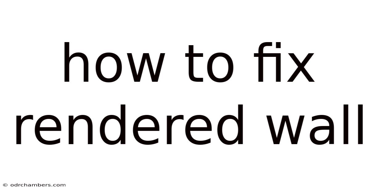 How To Fix Rendered Wall