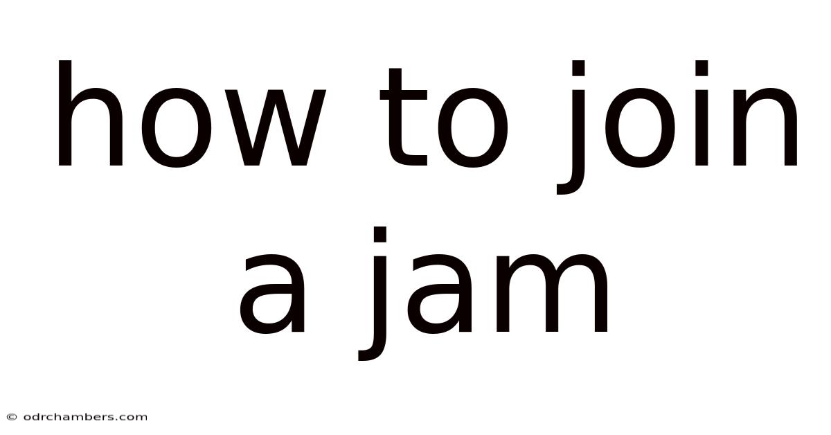 How To Join A Jam